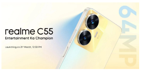 配备64MP摄像头最高8GBRAM的realme C55将于3月21日推出