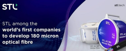 STL是世界上最早开发180微米光纤的公司之一