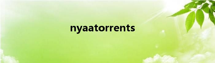 nyaatorrents